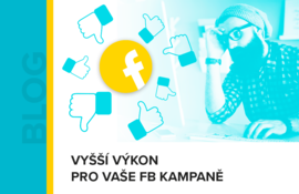 Jak zlepšit výkon vašich kampaní na Facebooku