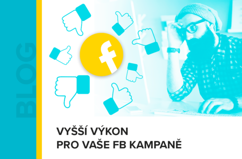 Jak zlepšit výkon vašich kampaní na Facebooku