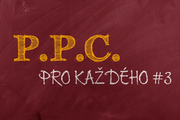 PPC pro každého - Než spustíme PPC